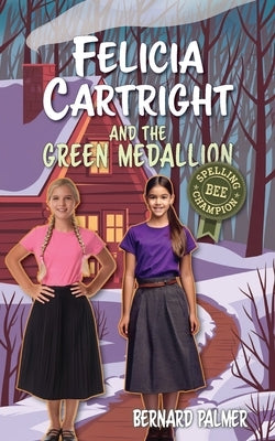 Felicia Cartright and the Green Medallion by Palmer, Bernard