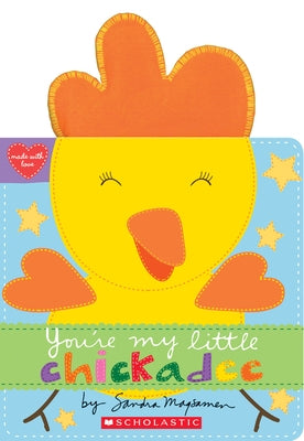 You're My Little Chickadee by Magsamen, Sandra