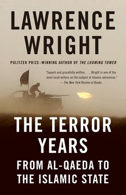 The Terror Years: From Al-Qaeda to the Islamic State by Wright, Lawrence