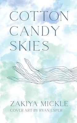 Cotton Candy Skies by Mickle, Zakiya