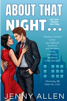 About That Night... (The Tennessee Charm Trilogy, #1) by Allen, Jenny