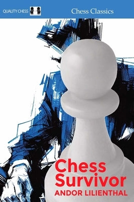 Chess Survivor by Lilienthal, Andor