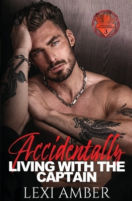 Accidentally Living With The Captain by Amber, Lexi