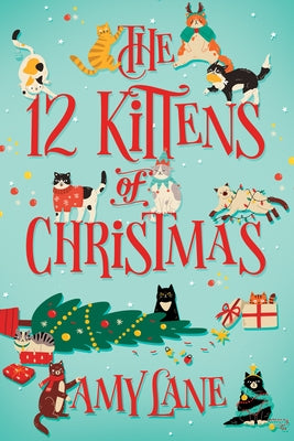 The 12 Kittens of Christmas by Lane, Amy