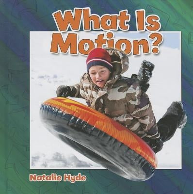 What Is Motion? by Hyde, Natalie