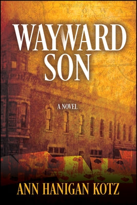 Wayward Son by Hanigan Kotz, Ann