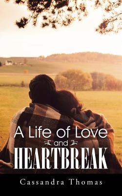 A Life of Love and Heartbreak by Thomas, Cassandra