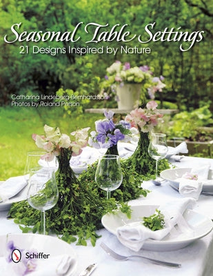 Seasonal Table Settings: 21 Designs Inspired by Nature by Lindeberg-Bernhardsson, Catharina