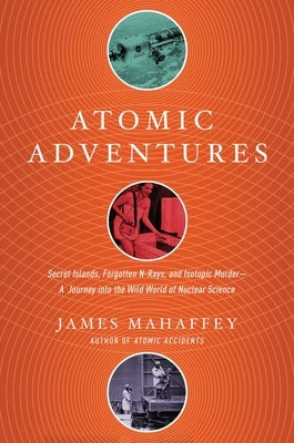 Atomic Adventures by Mahaffey, James