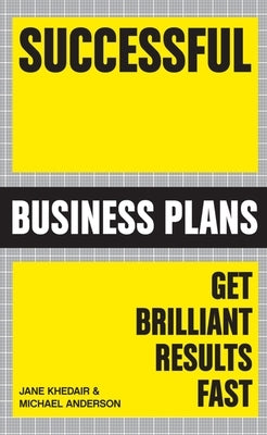Successful Business Plans: Get Brilliant Results Fast by Anderson, Michael