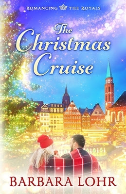 The Christmas Cruise by Lohr, Barbara