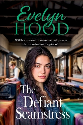 The Defiant Seamstress by Hood, Evelyn