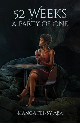 52 Weeks a Party of One by Pensy Aba, Bianca