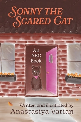 Sonny the Scared Cat: An ABC Book by Varian, Anastasiya