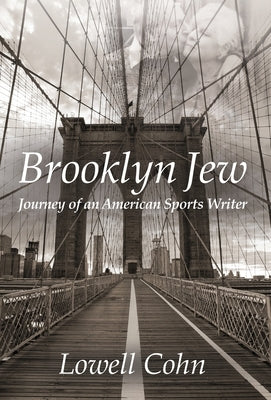 Brooklyn Jew: Journey of an American Sports Writer by Cohn, Lowell
