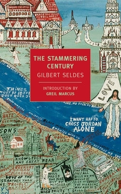 The Stammering Century by Seldes, Gilbert