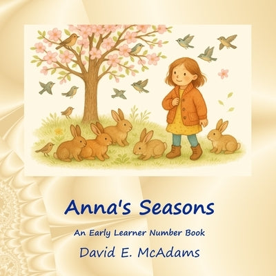Anna's Seasons: An Early Learner Number Book by McAdams, David E.