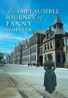 The Implausible Journey of Fanny Wheeler by McKnight, Patricia Ann