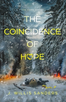 The Coincidence of Hope by Sanders, J. Willis