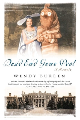 Dead End Gene Pool: A Memoir by Burden, Wendy