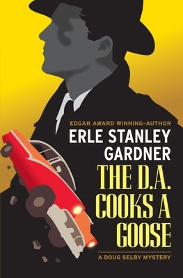 The D.A. Cooks a Goose by Gardner, Erle Stanley