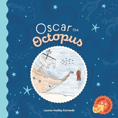 Cameron the Caterpillar and Oscar the Octopus by Hadley Kermode, Lauren