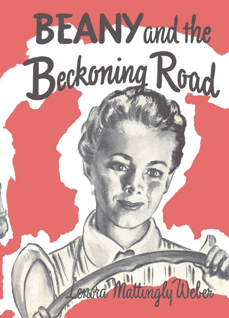 Beany and the Beckoning Road by Mattingly Weber, Lenora