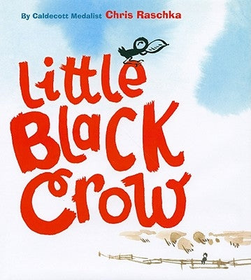 Little Black Crow by Raschka, Chris