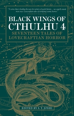 Black Wings of Cthulhu (Volume Four): Tales of Lovecraftian Horror by Joshi, S. T.