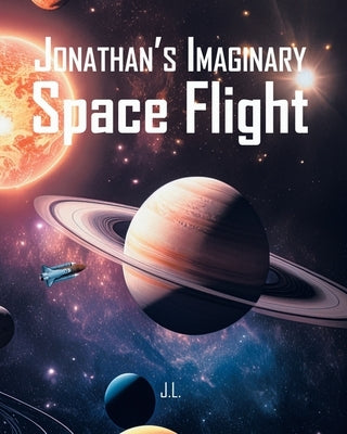Jonathan's Imaginary Space Flight by J. L.