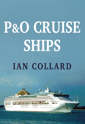 P&o Cruise Ships by Collard, Ian