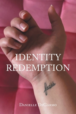 Identity Redemption by Degarmo, Danielle