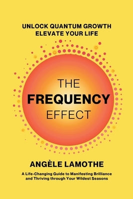 The Frequency Effect by Lamothe, AngÃ¨le