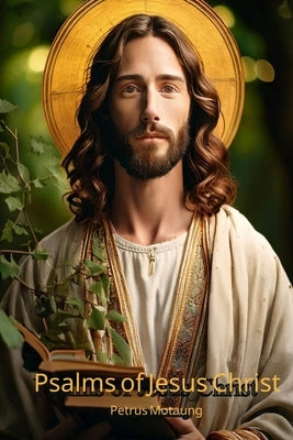 The Psalms of Jesus Christ by Motaung, Petrus