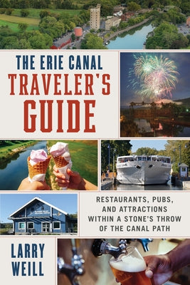 The Erie Canal Traveler s Guide by Weill, Larry