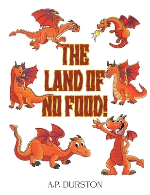 The Land of No Food! by Durston, A. P.