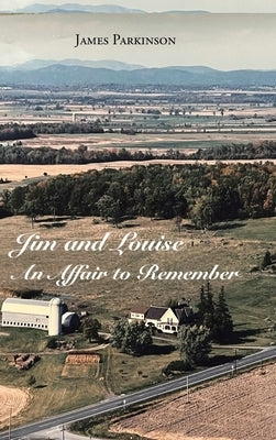 Jim and Louise: An Affair to Remember by Parkinson, James