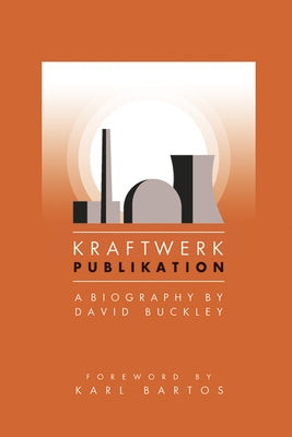 Kraftwerk: Publikation by Buckley, David