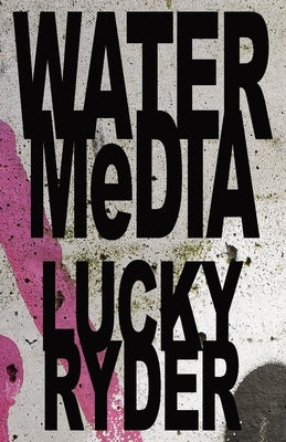 Water Media by Ryder, Lucky