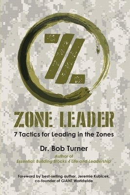 Zone Leader: 7 Tactics for Leading in the Zones by Turner, Bob