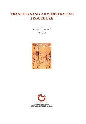 Transforming Administrative Procedure by Barnes, Javier