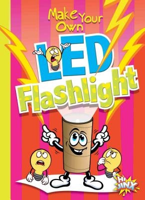 Make Your Own Led Flashlight by Garstecki, Julia