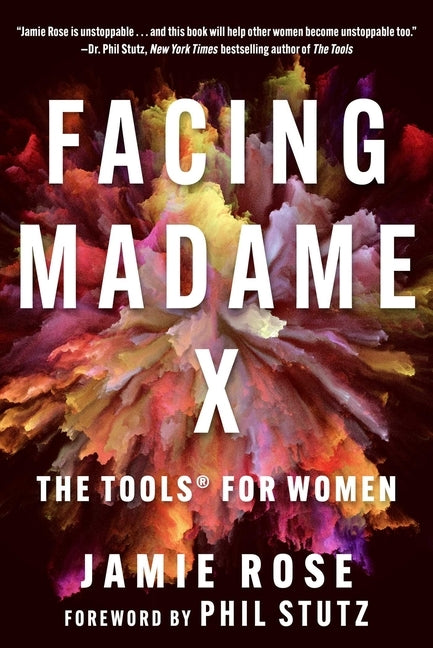 Facing Madame X: The Tools for Women by Rose, Jamie