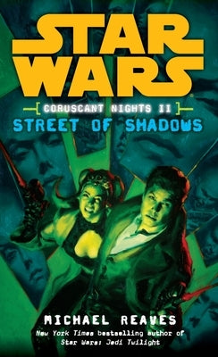 Street of Shadows: Star Wars Legends (Coruscant Nights, Book II) by Reaves, Michael