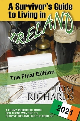 A Survivor's Guide to Living in Ireland by Richards, Tom