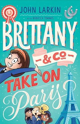 Brittany & Co. Take on Paris by Larkin, John