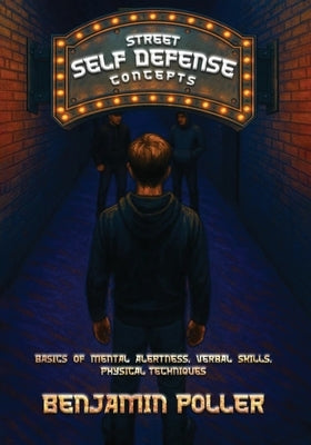 Street Self-Defense: Concepts by Poller, Ben