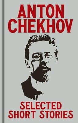 Anton Chekov's Selected Short Stories: Gilded Pocket Edition by Chekhov, Anton