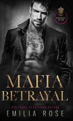 Mafia Betrayal: A Spicy Enemies to Lovers Romance by Rose, Emilia