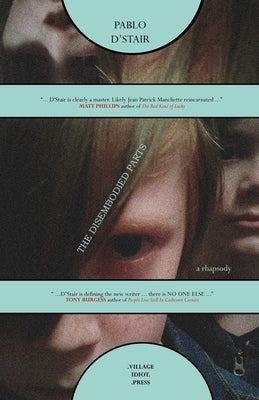 The Disembodied Parts: a rhapsody by D'Stair, Pablo